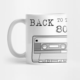 Back To The 80s / Cassette Tape Vintage Music T-Shirt T-Shirt Mug